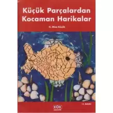 Küçük Parçalardan Kocaman Harikalar