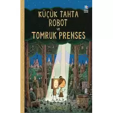 Küçük Tahta Robot ve Tomruk Prenses