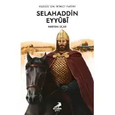 Kudüs’ün İkinci Fatihi Selahaddin Eyyûbî