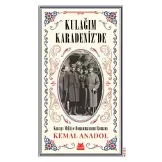 Kulağım Karadenizde Kuvayı Milliye Donanmasının Romanı