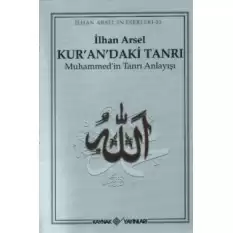 Kur’an’daki Tanrı Muhammed’in Tanrı Anlayışı