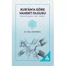 Kurana Göre Vahdet Olgusu (Kavramsal Çerçevesi-Alanı-Temelleri)