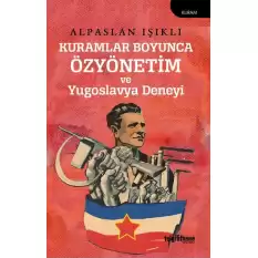Kuramlar Boyunca Özyönetim ve Yugoslavya Deneyi