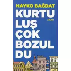 Kurtuluş Çok Bozuldu