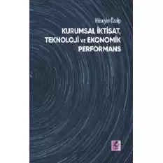 Kurumsal İktisat, Teknoloji ve Ekonomik Performans