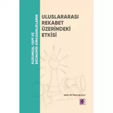 Kurumsal Yapı ve Ekonomik Kırılganlıkların Uluslararası Rekabet Üzerindeki Etkisi