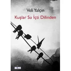 Kuşlar Su İçti Dilinden