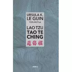 Lao Tzu: Tao Te Ching - Yola ve Yolun Gücüne Dair