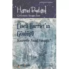 Liseli Harrietin Günlüğü - Kanserle Nasıl Savaştı?