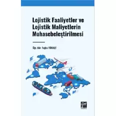 Lojistik Faaliyetler ve Lojistik Maliyetlerin Muhasebeleştirilmesi