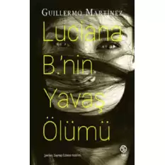 Luciana B.nin Yavaş Ölümü