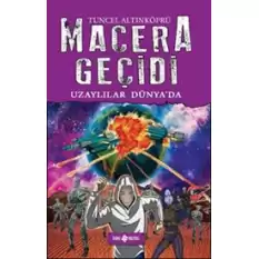 Macera Geçidi - Uzaylılar Dünyada (Ciltli)