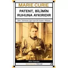Marie Curie – Patent, Bilimin Ruhuna Aykırıdır