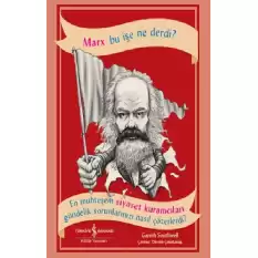 Marx Bu İşe Ne Derdi?