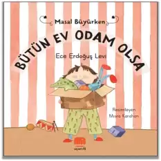 Masal Büyürken - Bütün Ev Odam Olsa