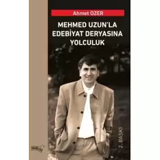 Mehmed Uzunla Edebiyat Deryasına Yolculuk