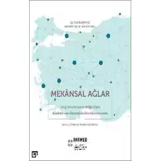 Mekansal Ağlar - Araştırma Ve Kamu Erişimi İçin Anadolunun Geçmişinin Haritalandırılması