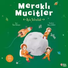 Meraklı Mucitler Ay’a Yolculuk