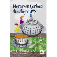 Mercimek Çorbası Anlatıyor