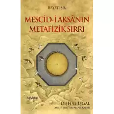 Mescid-i Aksa’nın Metafizik Sırrı