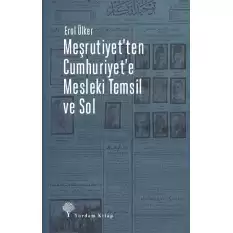 Meşrutiyetten Cumhuriyete Mesleki Temsil ve Sol