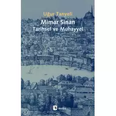 Mimar Sinan - Tarihsel ve Muhayyel