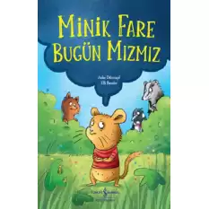 Minik Fare Bugün Mızmız