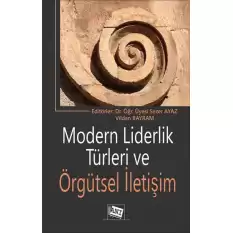 Modern Liderlik Türleri ve Örgütsel İletişim