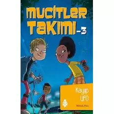 Mucitler Takımı 3: Kayıp Ufo