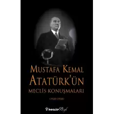 Mustafa Kemal Atatürk’ün Meclis Konuşmaları