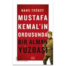 Mustafa Kemalin Ordusunda Bir Alman Yüzbaşı