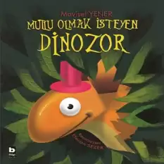 Mutlu Olmak İsteyen Dinozor