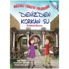 Müzikli Türkiye Yolculuğu - Denizden Korkan Su