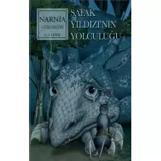 Narnia Günlükleri 5 - Şafak Yıldızı’nın Son Yolculuğu