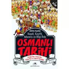 Neşeli, Keyifli, Macera ve Bilgi Dolu Osmanlı Tarihi - 1. Kitap