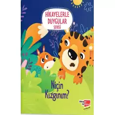 Niçin Kızgınım? (Hikayelerle Duygular Serisi3)