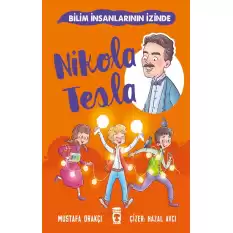 Nikola Tesla - Bilim İnsanlarının İzinde