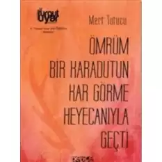 Ömrüm Bir Karadutun Kar Görme Heyecanıyla Geçti