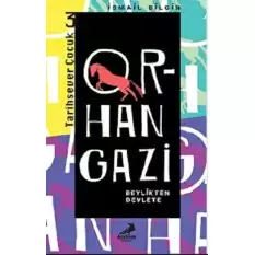 Orhan Gazi - Tarihsever Çocuk Dizisi 3