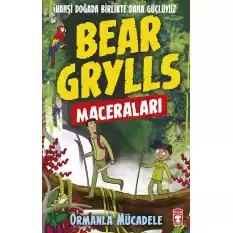 Ormanla Mücadele - Bear Grylls Maceraları