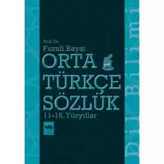 Orta Türkçe Sözlük 11-16. Yüzyıllar