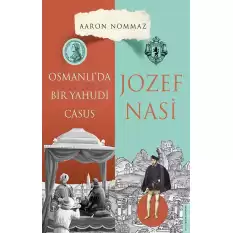 Osmanlı’da Bir Yahudi Casus - Josef Nasi