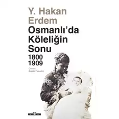 Osmanlıda Köleliğin Sonu 1800-1909