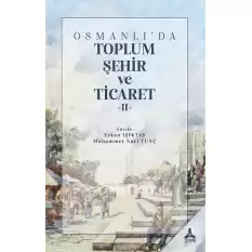 Osmanlıda Toplum,Şehir ve Ticaret II