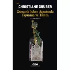 Osmanlı – İslam Sanatında Tapınma ve Tılsım