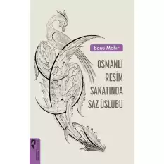 Osmanlı Resim Sanatında Saz Üslubu