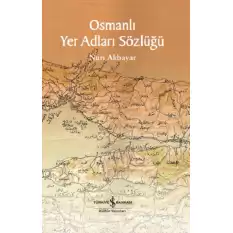 Osmanlı Yer Adları Sözlüğü (Fleksi Kapak)