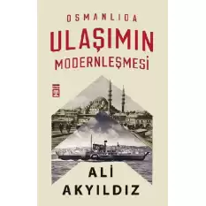 Osmanlıda Ulaşımın Modernleşmesi