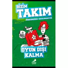 Oyun Dışı Kalma - Bizim Takım