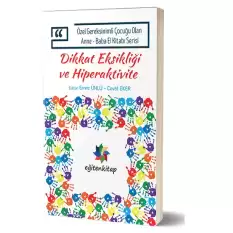 Özel Gereksinimli Çocuğu Olan Anne – Baba El Kitabı Serisi  - Dikkat Eksikliği Ve Hiperaktivite